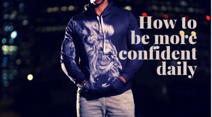 How To Be More Confident